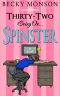 [Spinster 01] • Thirty-Two Going On Spinster